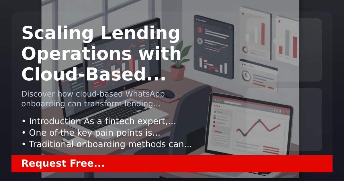 Scaling Lending Operations with Cloud-Based WhatsApp Onboarding